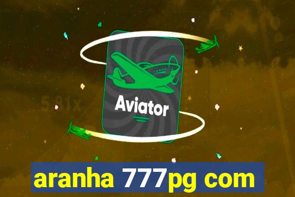 aranha 777pg com